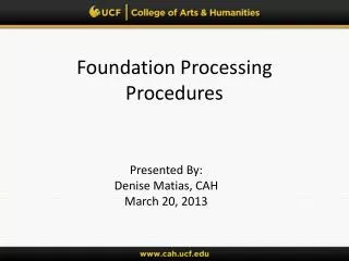 Foundation Processing Procedures