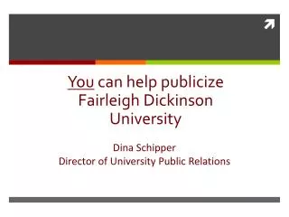 You can help publicize Fairleigh Dickinson University