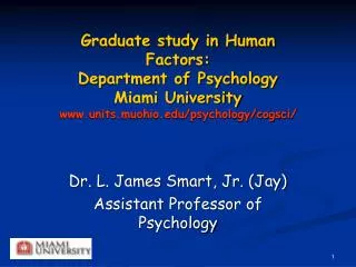 Dr. L. James Smart, Jr. (Jay) Assistant Professor of Psychology