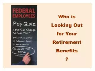 Who is Looking Out for Your Retirement Benefits ?