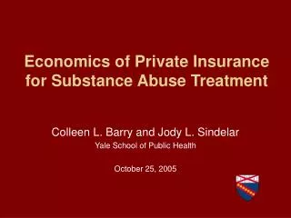 Economics of Private Insurance for Substance Abuse Treatment