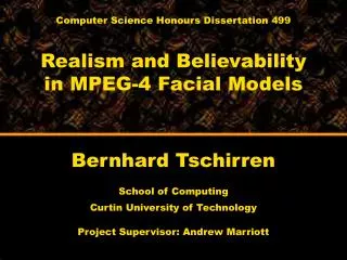 Computer Science Honours Dissertation 499 Realism and Believability in MPEG-4 Facial Models