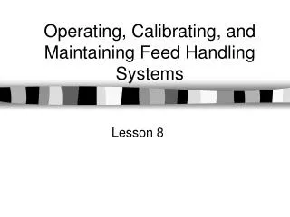 Operating, Calibrating, and Maintaining Feed Handling Systems