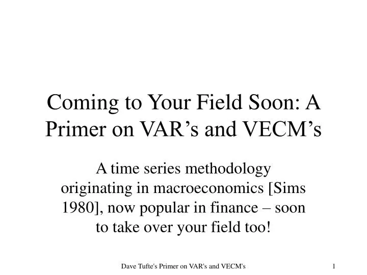 coming to your field soon a primer on var s and vecm s
