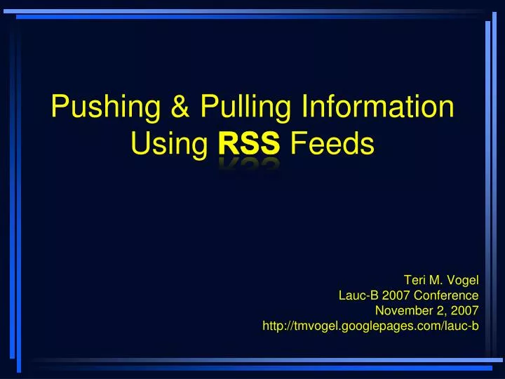 pushing pulling information using rss feeds