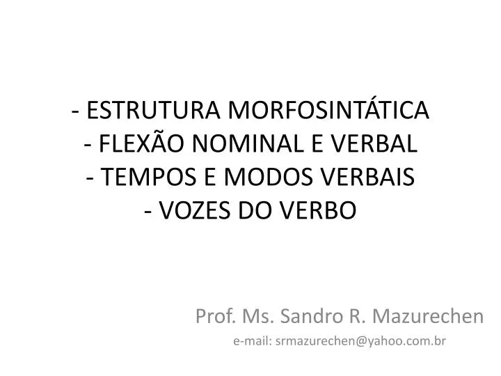 estrutura morfosint tica flex o nominal e verbal tempos e modos verbais vozes do verbo