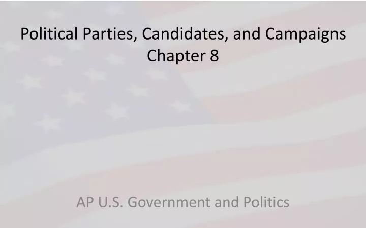political parties candidates and campaigns chapter 8