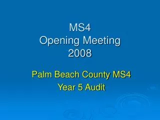 MS4 Opening Meeting 2008