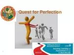 Quest for Perfection - slide 1