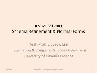 ics 321 fall 2009 schema refinement normal forms