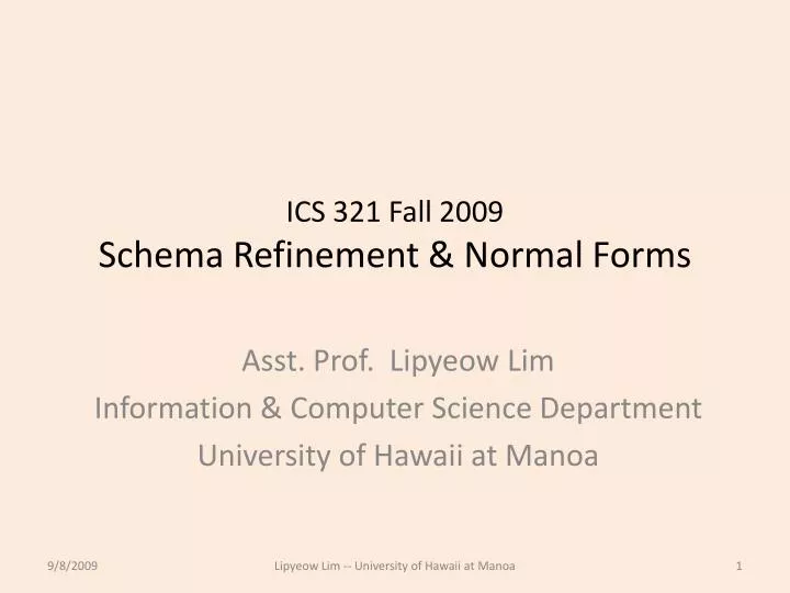 ics 321 fall 2009 schema refinement normal forms