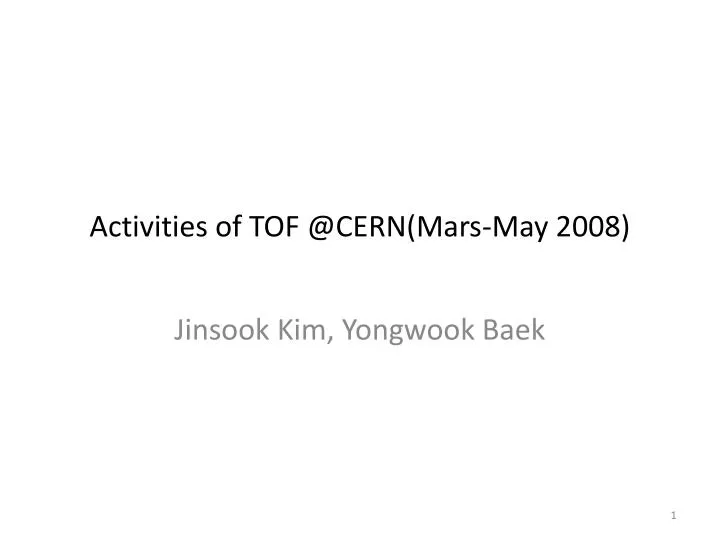 activities of tof @cern mars may 2008