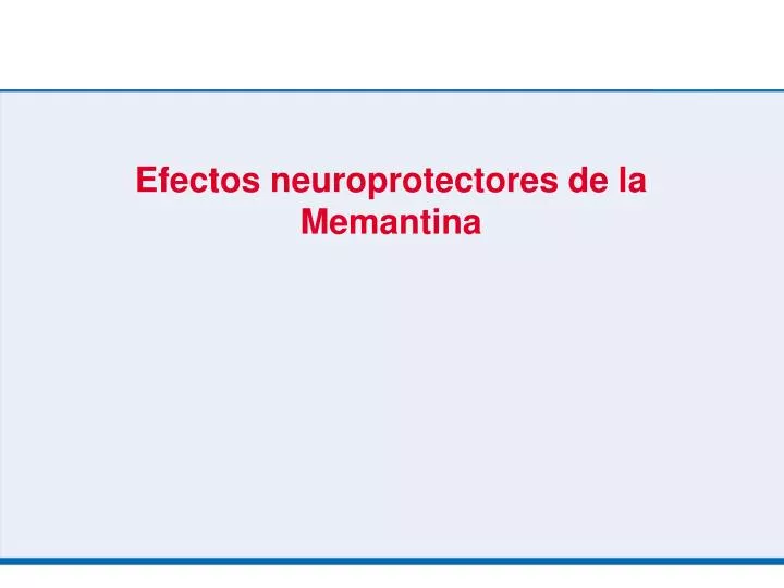 efectos neuroprotectores de la memantina