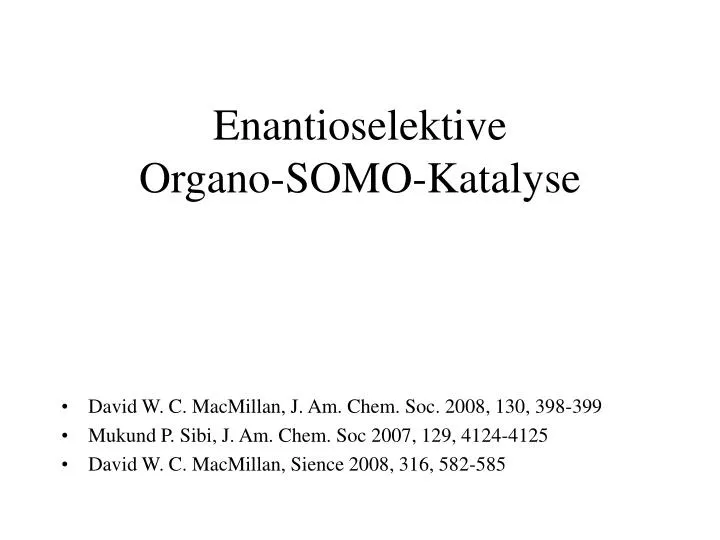 enantioselektive organo somo katalyse