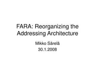 FARA: Reorganizing the Addressing Architecture
