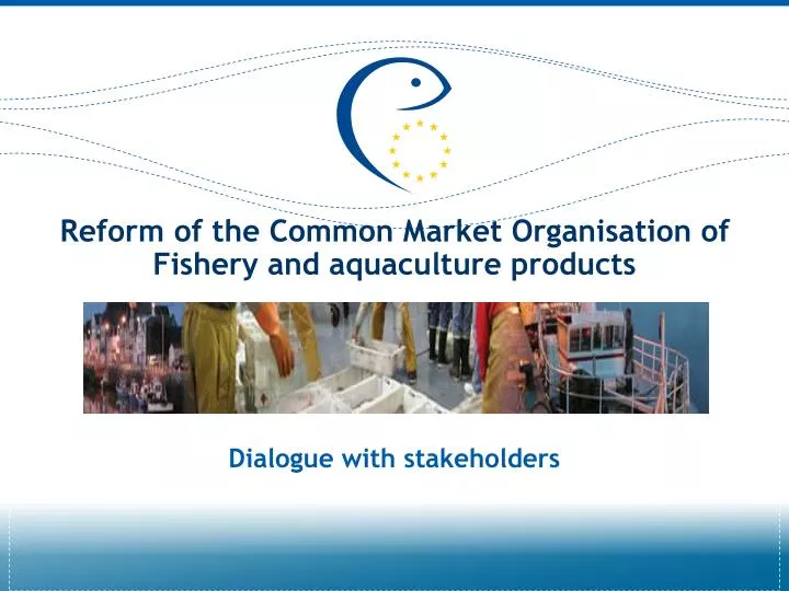 reform of the common market organisation of fishery and aquaculture products