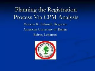 Planning the Registration Process Via CPM Analysis