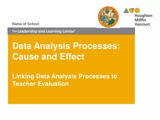 Data Analysis Processes: Cause and Effect Linking Data Analysis Processes to Teacher Evaluation