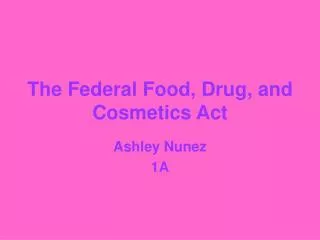 The Federal Food, Drug, and Cosmetics Act