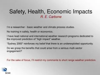 Safety, Health, Economic Impacts R. E. Carbone