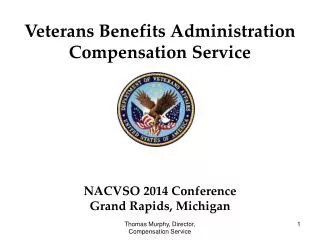 Veterans Benefits Administration Compensation Service NACVSO 2014 Conference