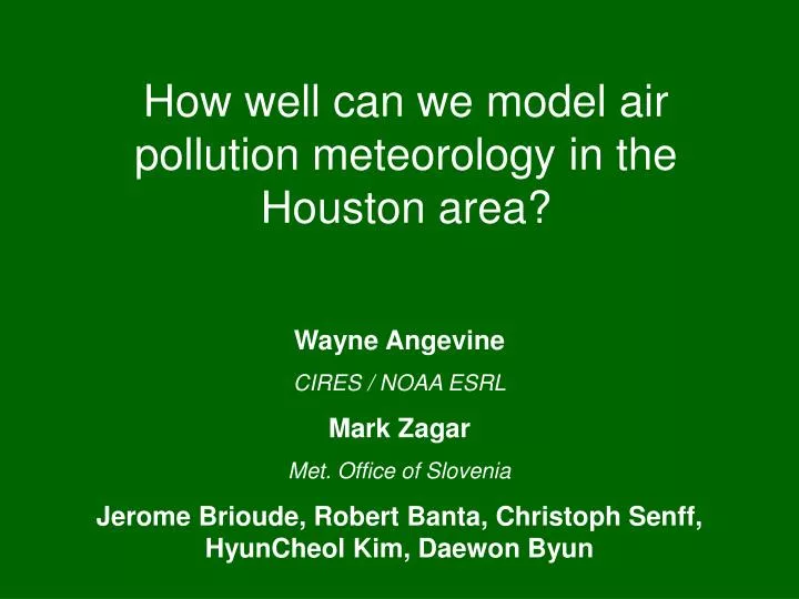 how well can we model air pollution meteorology in the houston area