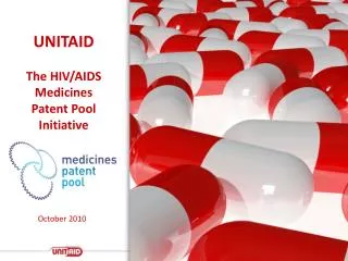 UNITAID The HIV/AIDS Medicines Patent Pool Initiative