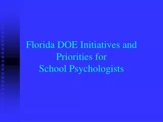 Florida DOE Initiatives and Priorities for School Psychologists