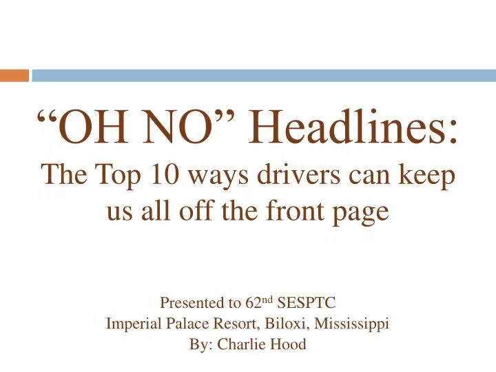 oh no headlines the top 10 ways drivers can keep us all off the front page