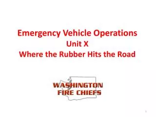 Emergency Vehicle Operations Unit X Where the Rubber Hits the Road