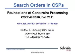 Foundations of Constraint Processing CSCE496/896, Fall 2011 cse.unl/~choueiry/F11-496-896/