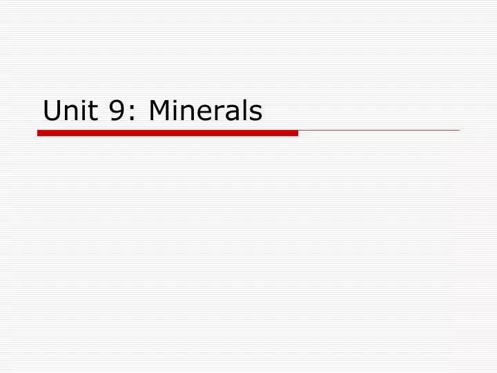 unit 9 minerals