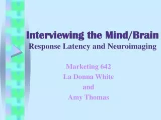 Interviewing the Mind/Brain Response Latency and Neuroimaging