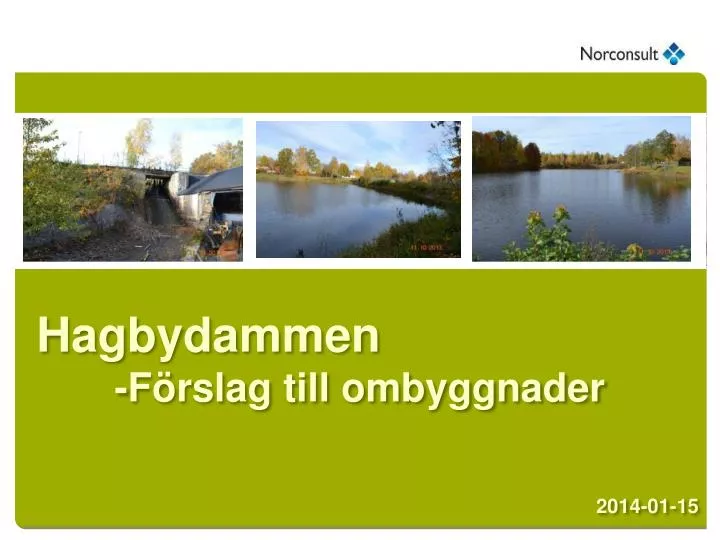 hagbydammen f rslag till ombyggnader