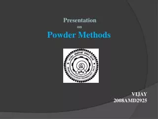 Presentation on Powder Methods
