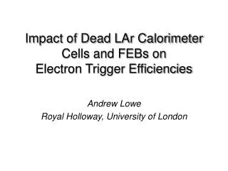 Impact of Dead LAr Calorimeter Cells and FEBs on Electron Trigger Efficiencies