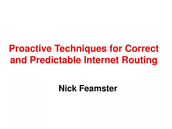 proactive techniques for correct and predictable internet routing