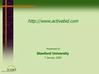 activebid Presented to Stanford University 7 January 2000