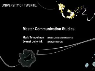 Master Communication Studies Mark Tempelman 		 (Thesis Coordinator Master CS)