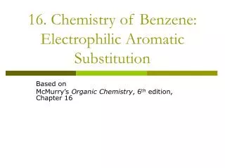 16. Chemistry of Benzene: Electrophilic Aromatic Substitution