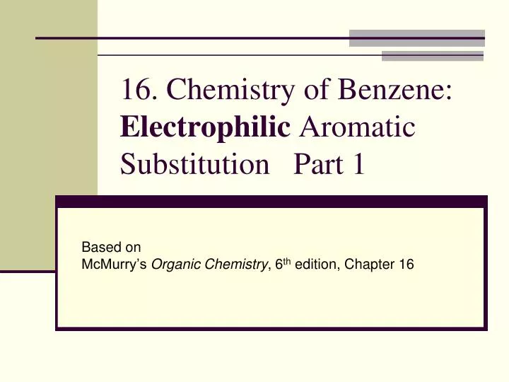 16 chemistry of benzene electrophilic aromatic substitution part 1