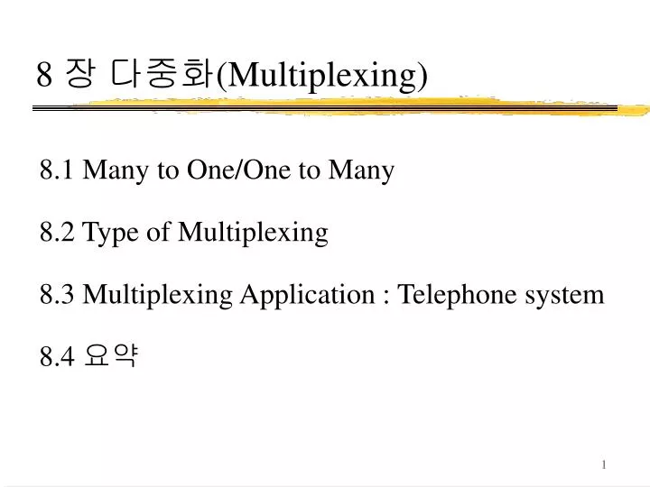 8 multiplexing