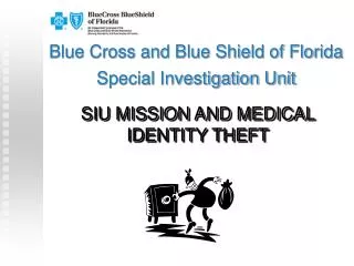 SIU MISSION AND MEDICAL IDENTITY THEFT