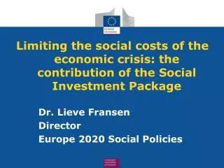 Dr. Lieve Fransen Director Europe 2020 Social Policies