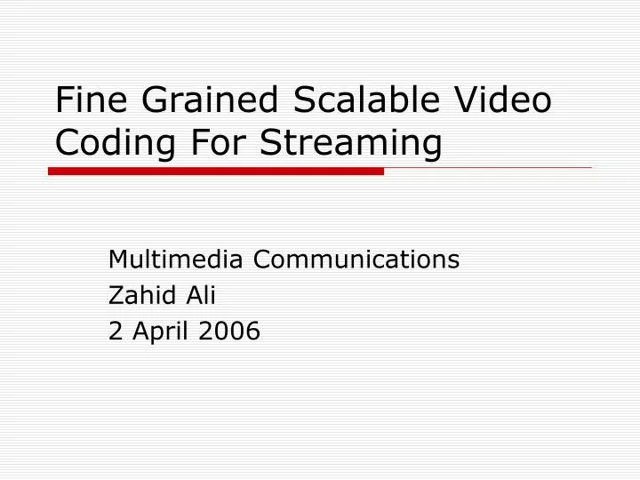 fine grained scalable video coding for streaming