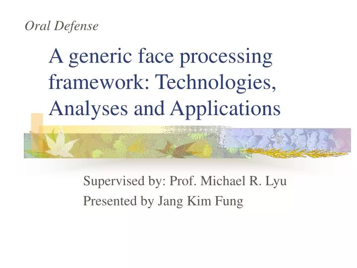 a generic face processing framework technologies analyses and applications