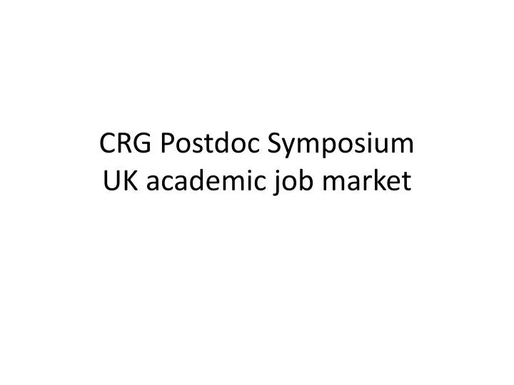 crg postdoc symposium uk academic job market