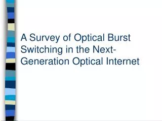 A Survey of Optical Burst Switching in the Next-Generation Optical Internet