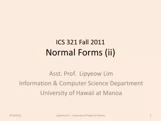 ICS 321 Fall 2011 Normal Forms (ii)