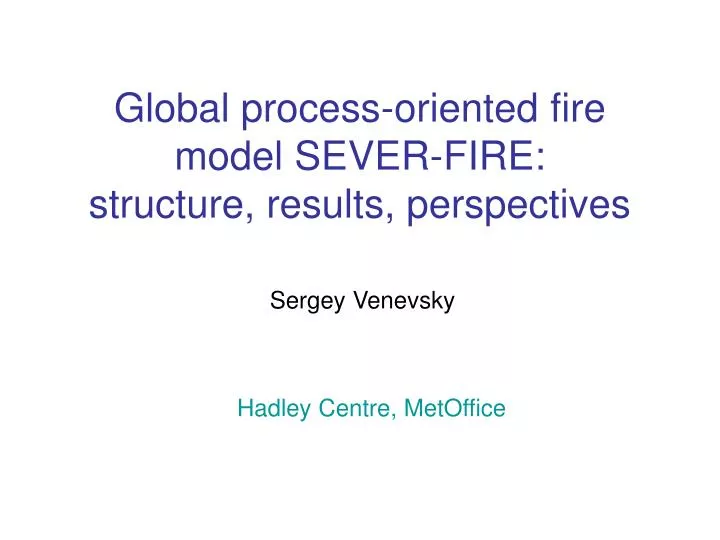 global process oriented fire model sever fire structure results perspectives